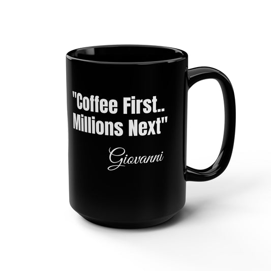 Giovanni Coffee Mug - "Coffee First.. Millions Next"